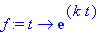 f := proc (t) options operator, arrow; exp(k*t) end proc